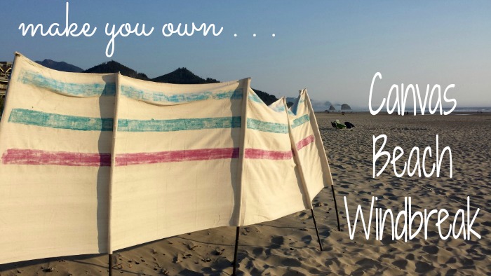 make your own canvas beach windbreak
